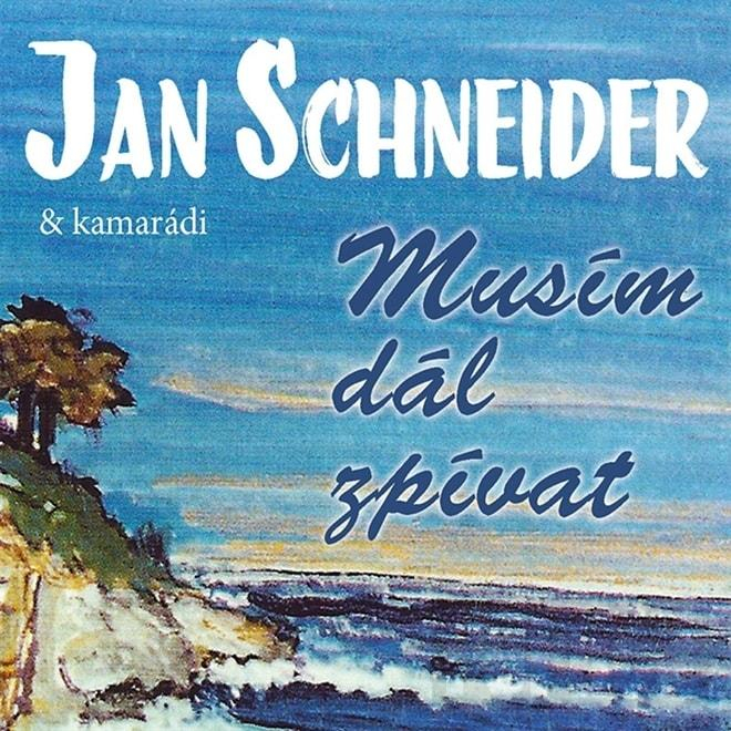 Jan Schneider & kamarádi - Musím dál zpívat, CD